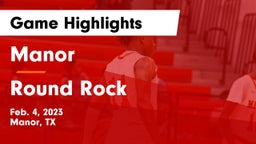 Manor  vs Round Rock  Game Highlights - Feb. 4, 2023