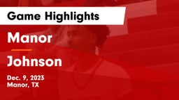 Manor  vs Johnson  Game Highlights - Dec. 9, 2023