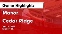 Manor  vs Cedar Ridge  Game Highlights - Jan. 9, 2024