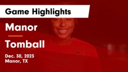 Manor  vs Tomball  Game Highlights - Dec. 30, 2023