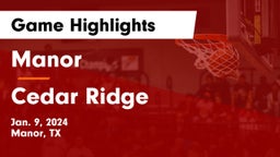 Manor  vs Cedar Ridge  Game Highlights - Jan. 9, 2024