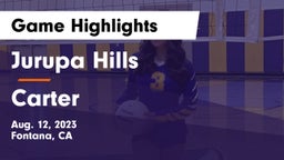 Jurupa Hills  vs Carter  Game Highlights - Aug. 12, 2023