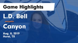 L.D. Bell vs Canyon  Game Highlights - Aug. 8, 2019