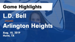 L.D. Bell vs Arlington Heights  Game Highlights - Aug. 15, 2019