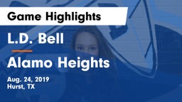 L.D. Bell vs Alamo Heights  Game Highlights - Aug. 24, 2019