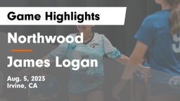 Northwood  vs James Logan  Game Highlights - Aug. 5, 2023