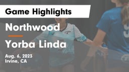 Northwood  vs Yorba Linda  Game Highlights - Aug. 6, 2023