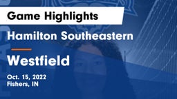 Hamilton Southeastern  vs Westfield  Game Highlights - Oct. 15, 2022