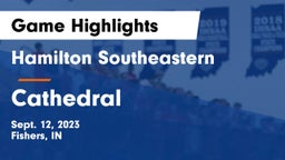 Hamilton Southeastern  vs Cathedral  Game Highlights - Sept. 12, 2023