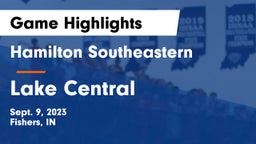 Hamilton Southeastern  vs Lake Central  Game Highlights - Sept. 9, 2023