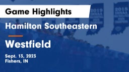 Hamilton Southeastern  vs Westfield  Game Highlights - Sept. 13, 2023