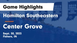 Hamilton Southeastern  vs Center Grove  Game Highlights - Sept. 30, 2023