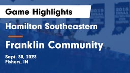 Hamilton Southeastern  vs Franklin Community  Game Highlights - Sept. 30, 2023