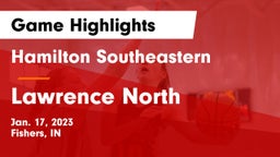 Hamilton Southeastern  vs Lawrence North  Game Highlights - Jan. 17, 2023