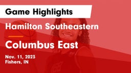 Hamilton Southeastern  vs Columbus East  Game Highlights - Nov. 11, 2023