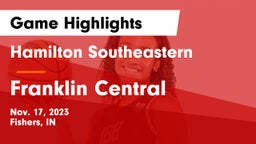 Hamilton Southeastern  vs Franklin Central  Game Highlights - Nov. 17, 2023
