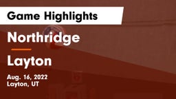 Northridge  vs Layton  Game Highlights - Aug. 16, 2022
