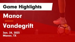 Manor  vs Vandegrift  Game Highlights - Jan. 24, 2023