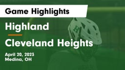 Highland  vs Cleveland Heights  Game Highlights - April 20, 2023