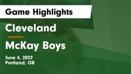 Cleveland  vs McKay Boys Game Highlights - June 4, 2022