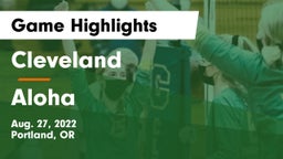Cleveland  vs Aloha  Game Highlights - Aug. 27, 2022
