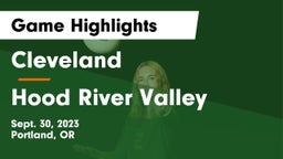 Cleveland  vs Hood River Valley  Game Highlights - Sept. 30, 2023