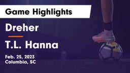 Dreher  vs T.L. Hanna  Game Highlights - Feb. 25, 2023