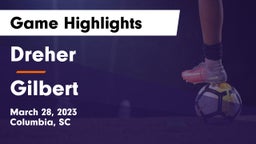 Dreher  vs Gilbert  Game Highlights - March 28, 2023