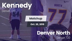 Matchup: Kennedy  vs. Denver North  2016