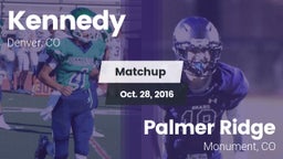 Matchup: Kennedy  vs. Palmer Ridge  2016