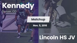 Matchup: Kennedy  vs. Lincoln HS JV 2016