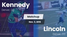 Matchup: Kennedy  vs. Lincoln  2016