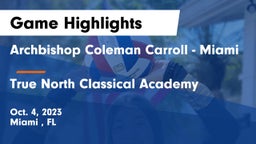 Archbishop Coleman Carroll - Miami vs True North Classical Academy Game Highlights - Oct. 4, 2023
