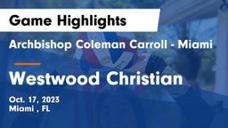 Archbishop Coleman Carroll - Miami vs Westwood Christian Game Highlights - Oct. 17, 2023