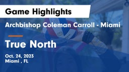 Archbishop Coleman Carroll - Miami vs True North Game Highlights - Oct. 24, 2023