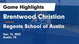 Brentwood Christian  vs Regents School of Austin Game Highlights - Jan. 13, 2023