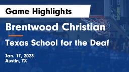 Brentwood Christian  vs Texas School for the Deaf Game Highlights - Jan. 17, 2023