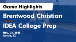Brentwood Christian  vs IDEA College Prep Game Highlights - Nov. 28, 2023