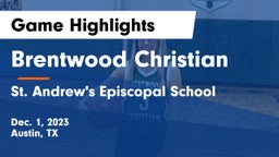Brentwood Christian  vs St. Andrew's Episcopal School Game Highlights - Dec. 1, 2023