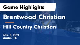 Brentwood Christian  vs Hill Country Christian  Game Highlights - Jan. 5, 2024