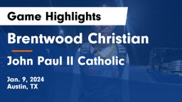 Brentwood Christian  vs John Paul II Catholic  Game Highlights - Jan. 9, 2024