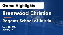 Brentwood Christian  vs Regents School of Austin Game Highlights - Jan. 12, 2024