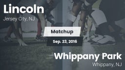 Matchup: Lincoln  vs. Whippany Park  2016