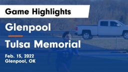 Glenpool  vs Tulsa Memorial Game Highlights - Feb. 15, 2022
