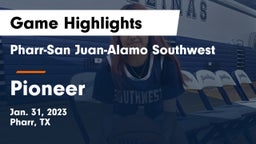 Pharr-San Juan-Alamo Southwest  vs Pioneer Game Highlights - Jan. 31, 2023