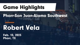 Pharr-San Juan-Alamo Southwest  vs Robert Vela  Game Highlights - Feb. 10, 2023