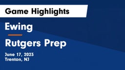 Ewing  vs Rutgers Prep  Game Highlights - June 17, 2023