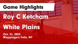 Roy C Ketcham vs White Plains  Game Highlights - Oct. 31, 2023
