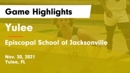 Yulee  vs Episcopal School of Jacksonville Game Highlights - Nov. 30, 2021