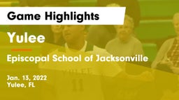 Yulee  vs Episcopal School of Jacksonville Game Highlights - Jan. 13, 2022
